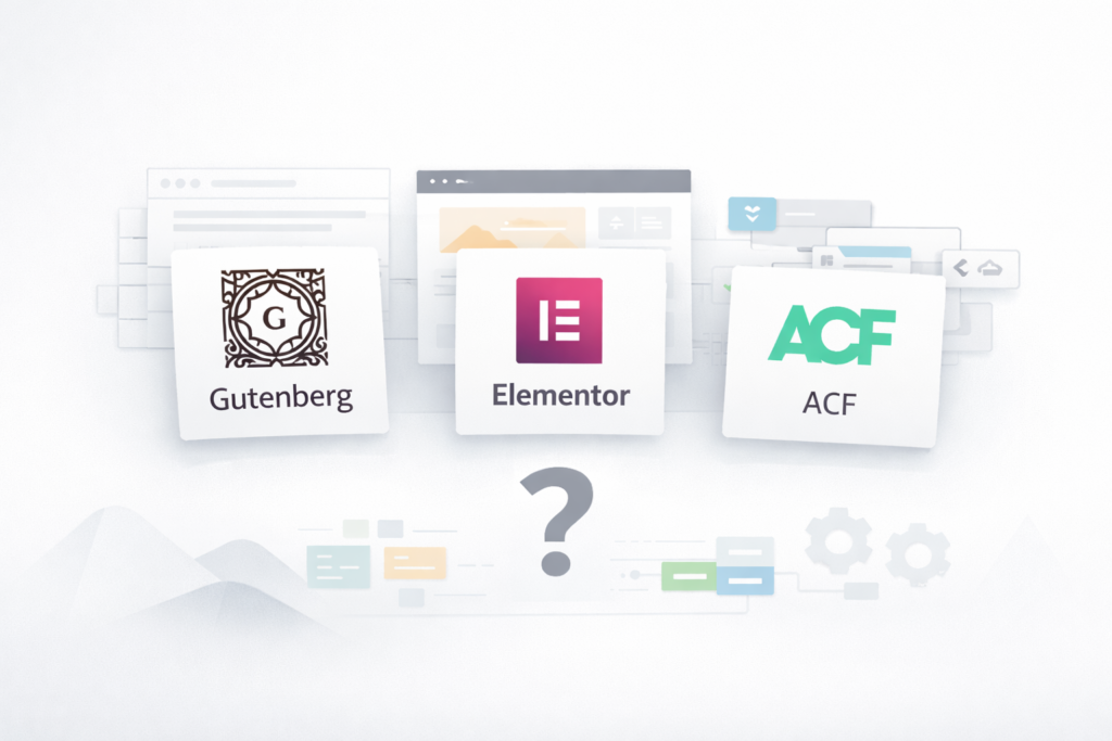 Gutenberg vs Elementor vs ACF: Which Tool Is Right for Your Business?